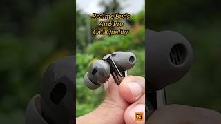 Realme Buds Air 6 Pro Call Quality! #realme #shorts