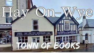 Hay On Wye- 'Town Of Books' & 'The Woodstock of the Mind'.