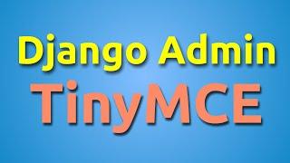 TinyMCE Django Tutorial: Add a Rich Text Editor to Django Admin | Django Casts