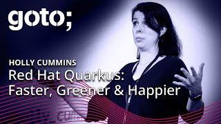 Why Quarkus Should Be Your Next Tech Stack: Faster, Greener & Happier • Holly Cummins • GOTO 2023