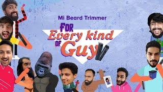 Mi Beard Trimmer - For Every Kinda Guy!