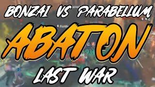 Last war on ABATON (Bonzai vs Parabellum)