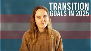 5 Transition Goals for 2025 (transgender mtf)