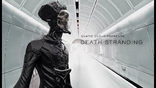 | Death Stranding | (Cinematic Fan Trailer) QUATIC CLOUD