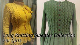 Long knitting sweater collection for girls|sweater design|sweater ka designs|knitting patterns