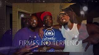 Phat nigga Ft Nga & Masta - Firmes no Terreno