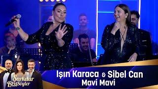 Işın Karaca & Sibel Can - MAVi MAVi