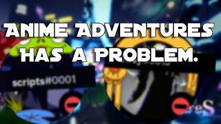 Anime Adventures Has A Problem.