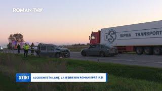  Accidente în lanț, la ieșire din Roman spre Iași