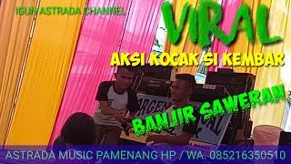 AKSI KOCAK SI KEMBAR BANJIR SAWERAN  || live Astrada Music - Official Video Music Igun Astrada