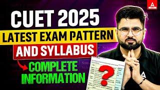 CUET NEW SYLLABUS and EXAM PATTERN 2025  Complete Information