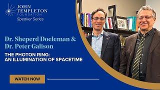 The Photon Ring: An Illumination of Spacetime | Dr. Sheperd Doeleman & Dr. Peter Galison