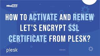 How to activate and renew Let's Encrypt SSL Certificate from Plesk? | MilesWeb