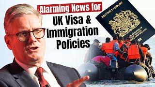 Alarming News for UK Visa and Immigration Policies