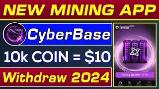 CyberBase New Mining Platform 2024 | 10K Coin Price = $10 | CyberBase Withdraw 2024 | Rizwan Blouch