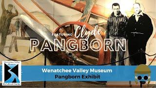 Wenatchee Valley Museum Virtual Tour: Pangborn Exhibit