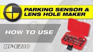 DF-EZ10 Parking Sensor and Lens Hole Maker - How to Video