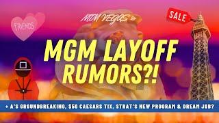 MGM Layoff Rumors, More Summer Deals, Strat's New Program, Hotel Project Reborn & Vegas Dream Job?