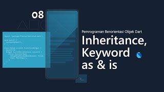 PBO DART 08. Inheritance / Turunan + Keyword as & is