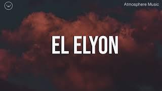 El Elyon (God Most High) || 10 Hour Piano Instrumental for Prayer and Worship