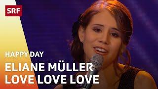 Eliane Müller: Love Love Love | Happy Day | SRF