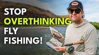 Fly Fishing Simplified: More Fish With Less Stress | Ep. 87