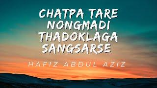 Chatpa Tare Nongmadi Thadoklaga Sangsarse//Hafiz Abdul Aziz//Manipuri Marifat