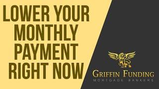 Lower Your Monthly Payment with ONE simple move.