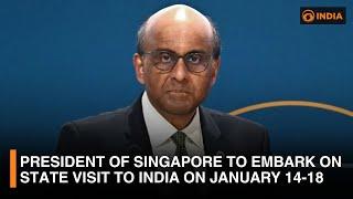 President of Singapore to Embark on State Visit to India on January 14-18 | DD India