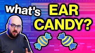 What Is Ear Candy? (Music Production)