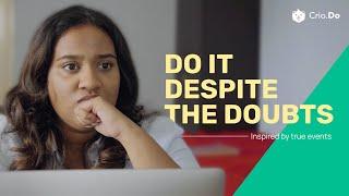 "Do it Despite the Doubts" - Part 2 | Inspired by true events | Crio.Do