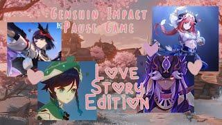 Genshin Impact Pause Game! || Love Story Edition || Part 1\? || Read Desc || YinDaLuverr 