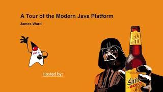 A Tour of the Modern Java Platform / James Ward