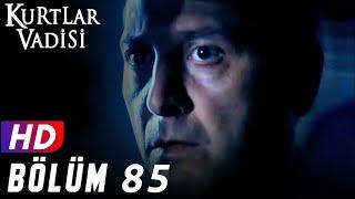 Kurtlar Vadisi - 85.Bölüm | FULL HD YENİ