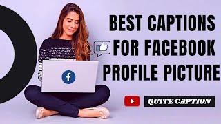 Best Captions For Facebook Profile Picture||Captions for Facebook Profile||Best Caption for Facebook