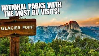 The Top National Parks Visited By RVs