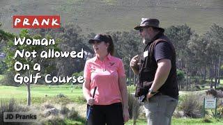 Woman Not Allowed On Golf Course Prank!!