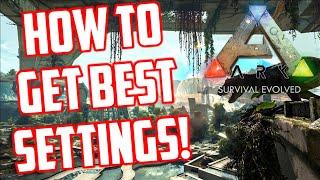 BEST Settings For ARK: Survival Evolved (How To Get Better FPS)