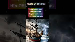 #Quotes- Anchored in Grace, Sailing in Peace: Trusting God Through Life’s Storms #shorts