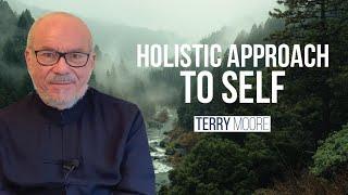 Holistic Approach to Self- Terry Moore