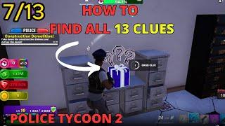 HOW TO FIND ALL 13 CLUES ON POLICE TYCOON TUTORIAL FORTNITE CREATIVE ALL 13 CLUES POLICE TYCOON 2 P1