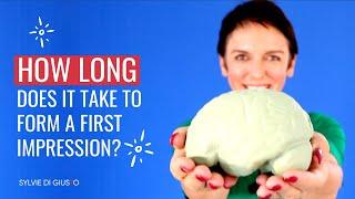 How long does it take to make a first impression? Researched by what group? | Sylvie di Giusto