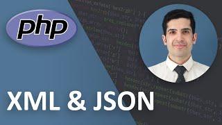 working with XML and JSON in PHP - PHP Tutorial Beginner to Advanced