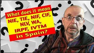 What does it mean? NIE, TIE, NIF, CIF, NLV, WA, ITV, IRPF, IVTM - Spanish terms explained