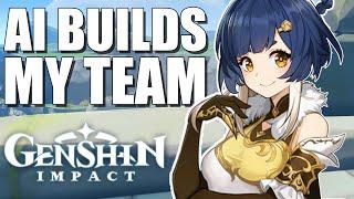 Genshin Impact, but AI builds my team... (It Was A Disaster)