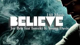 Joe Briz - Believe ( Feat Ismuki & Young Davie ) Audio