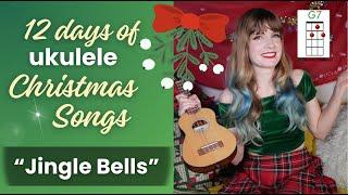 12 Days of Ukulele Christmas Songs: DAY 1 - "JINGLE BELLS"