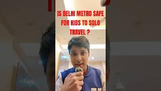 “ Is Delhi Metro Safe for Kids Traveling Solo?  My First Experience!”