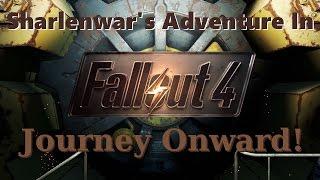 Fallout 4 ~ Episode 6: Journey Onward!