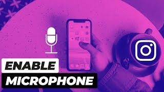 How To Enable Microphone On Instagram